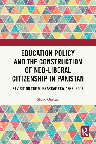Imagen de portada: Education Policy and the Construction of Neo-Liberal Citizenship in Pakistan 1st edition 9781041027706