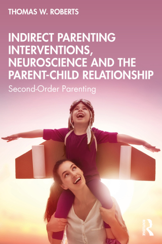 Omslagafbeelding: Indirect Parenting Interventions, Neuroscience and the Parent-Child Relationship 1st edition 9781032464336