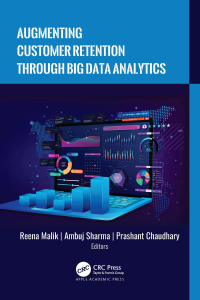 Cover image: Augmenting Customer Retention Through Big Data Analytics 1st edition 9781774917213