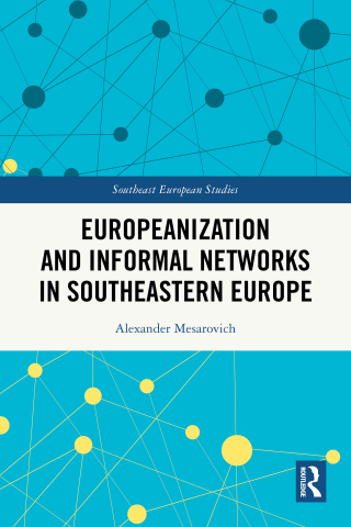 Cover image: Europeanization and Informal Networks in Southeastern Europe 1st edition 9781032703398