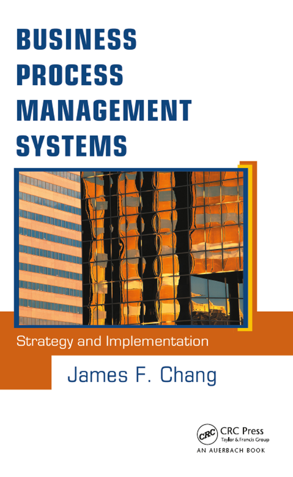 Business Process Management Systems Strategy and Implementation 1st Edition