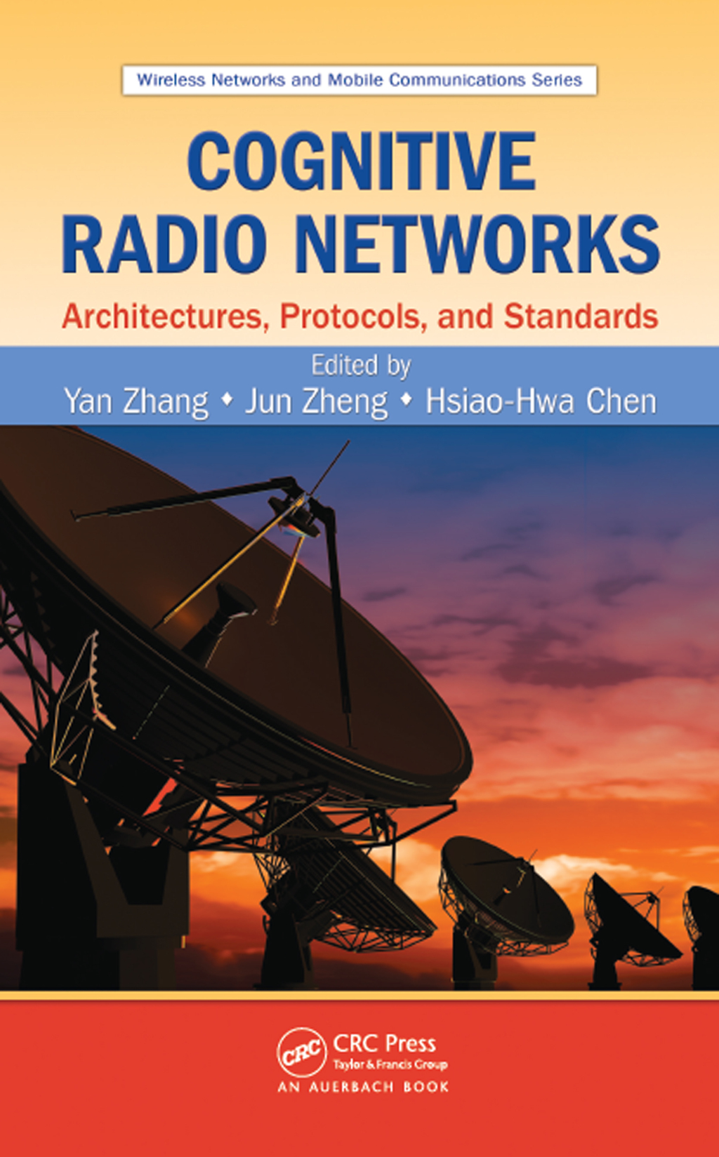 Cognitive Radio Networks Architectures, Protocols, and Standards 1st Edition