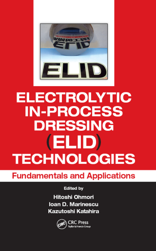Imagen de portada: Electrolytic In-Process Dressing (ELID) Technologies 1st edition 9781138074026