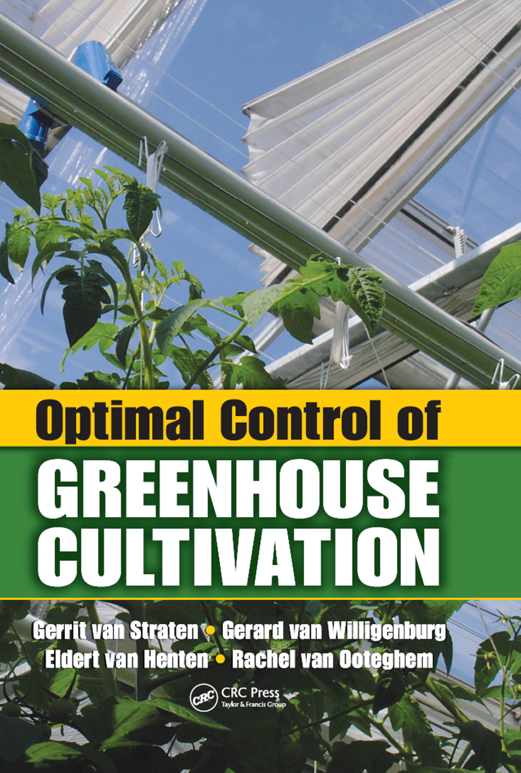 Optimal Control of Greenhouse Cultivation 1st Edition