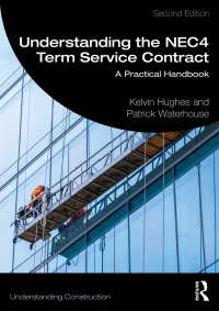 Cover image: Understanding the NEC4 Term Service Contract 2nd edition 9781032726724