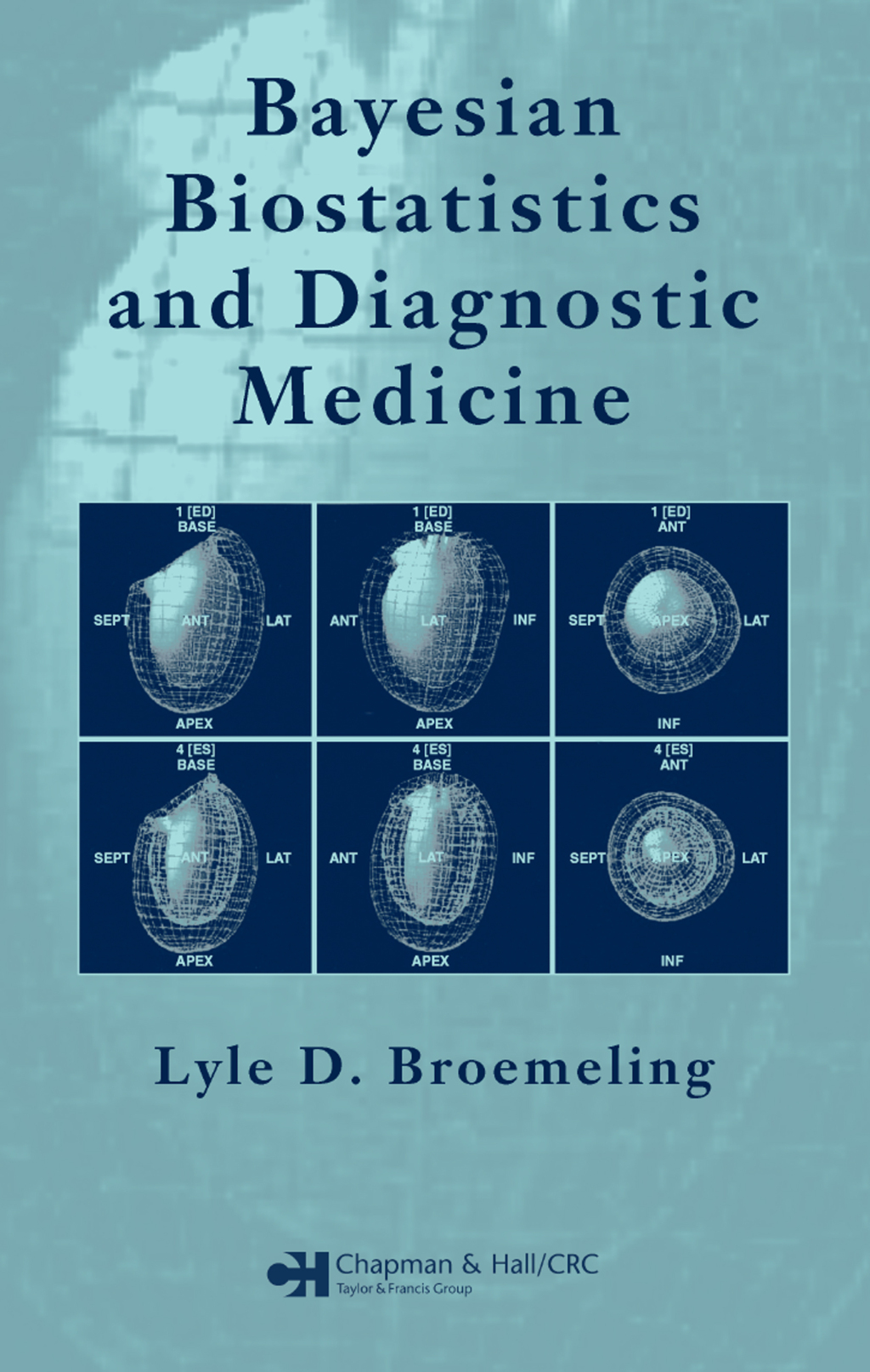 Bayesian Biostatistics and Diagnostic Medicine 1st Edition