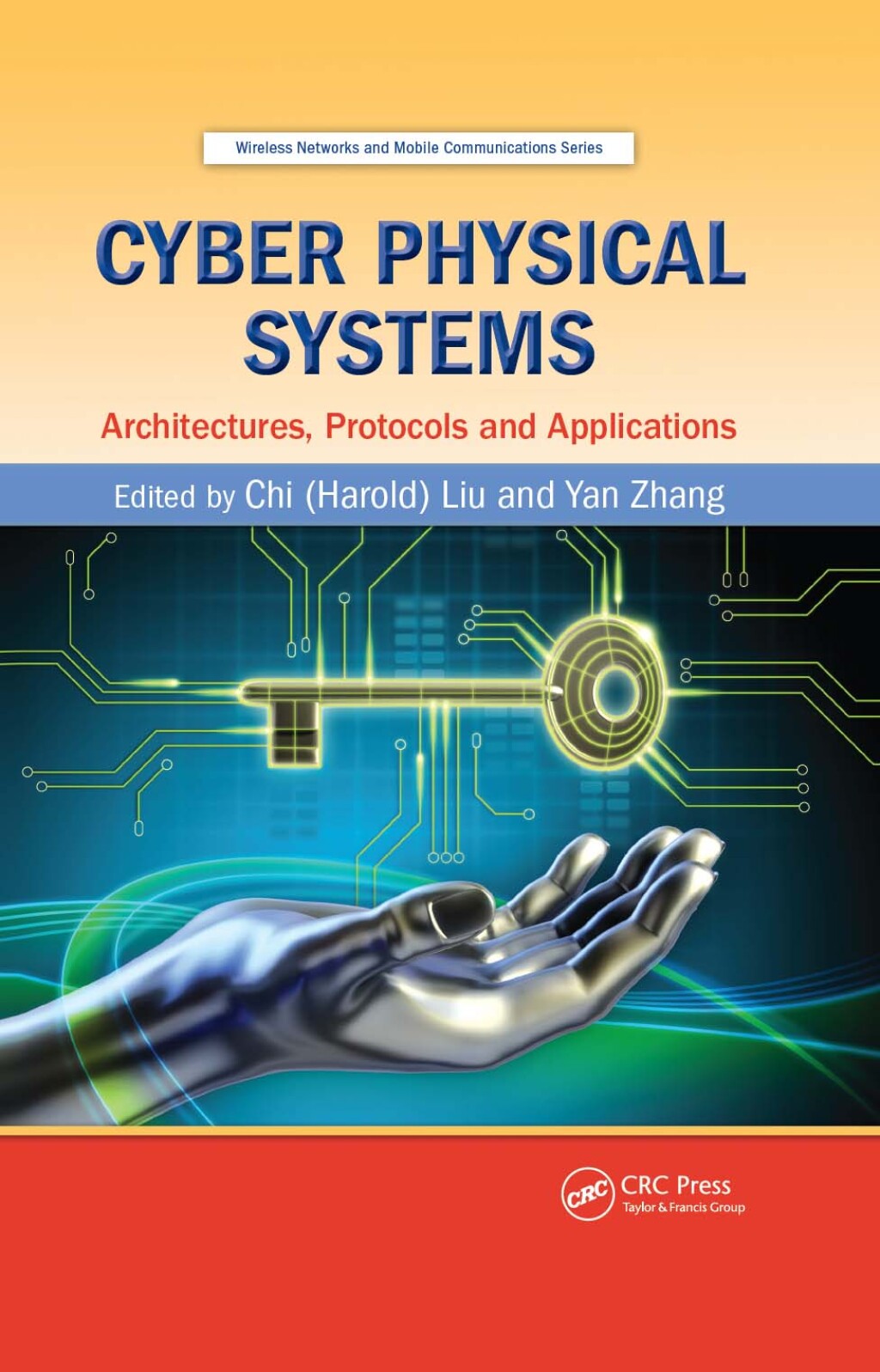 Cyber Physical Systems Architectures, Protocols and Applications 1st Edition