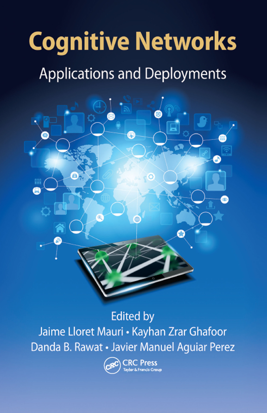 Cognitive Networks Applications and Deployments 1st Edition