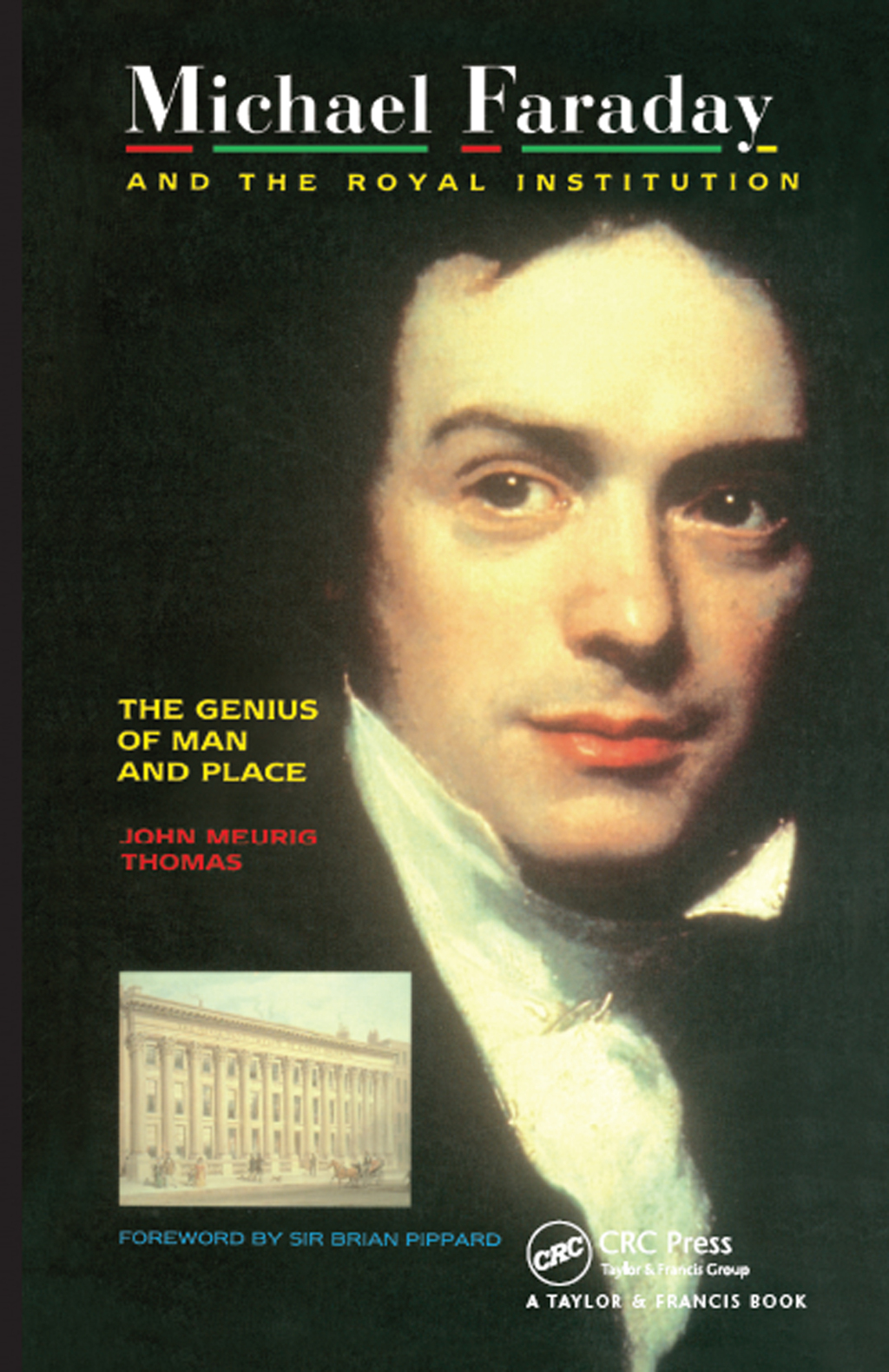 Michael Faraday and The Royal Institution The Genius of Man and Place (PBK) 1st Edition