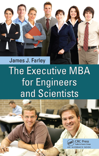 Cover image: The Executive MBA for Engineers and Scientists 2nd edition 9781439800997