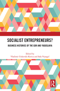 Imagen de portada: Socialist Entrepreneurs? Business Histories of the GDR and Yugoslavia 1st edition 9781032845227