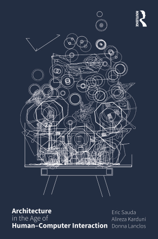 Cover image: Architecture in the Age of Human–Computer Interaction 1st edition 9781032425931