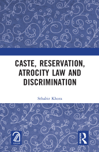 Cover image: Caste, Reservation, Atrocity Law and Discrimination 1st edition 9781032885629