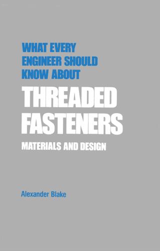 Omslagafbeelding: What Every Engineer Should Know about Threaded Fasteners 1st edition 9780367451578
