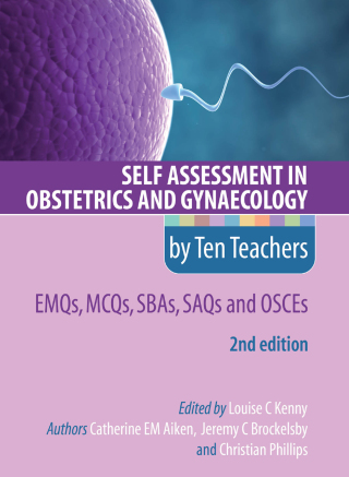 Cover image: Self Assessment in Obstetrics and Gynaecology by Ten Teachers 2E EMQs, MCQs, SBAs, SAQs & OSCEs 2nd edition 9781444170511
