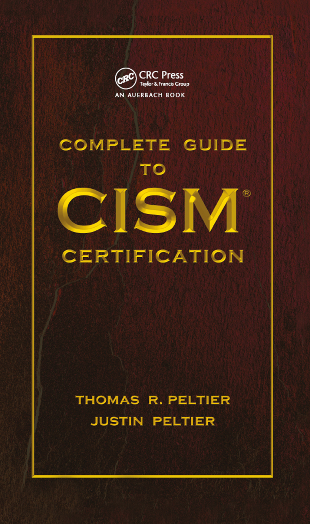 Complete Guide to CISM Certification 1st Edition