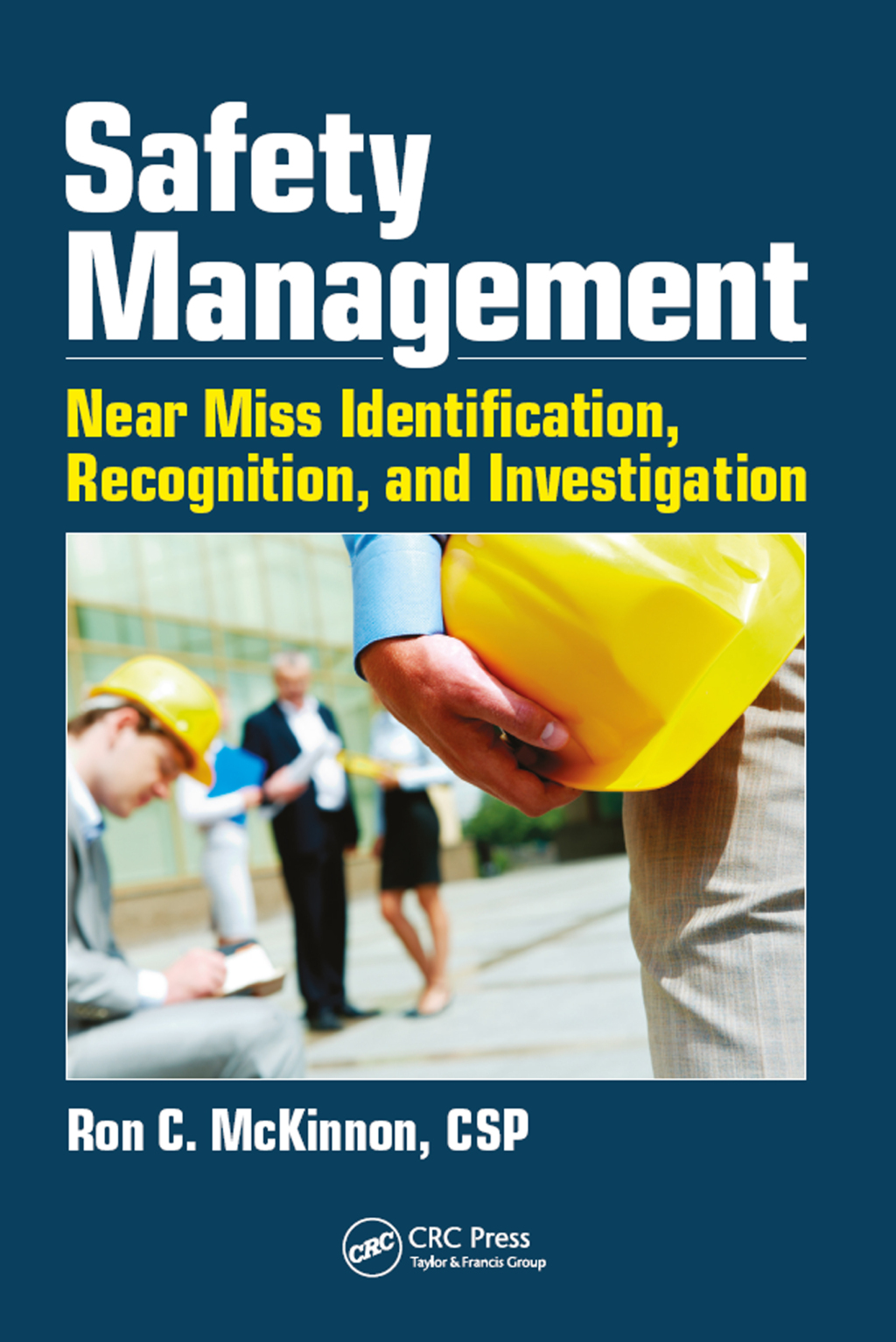 Safety Management Near Miss Identification, Recognition, and Investigation 1st Edition