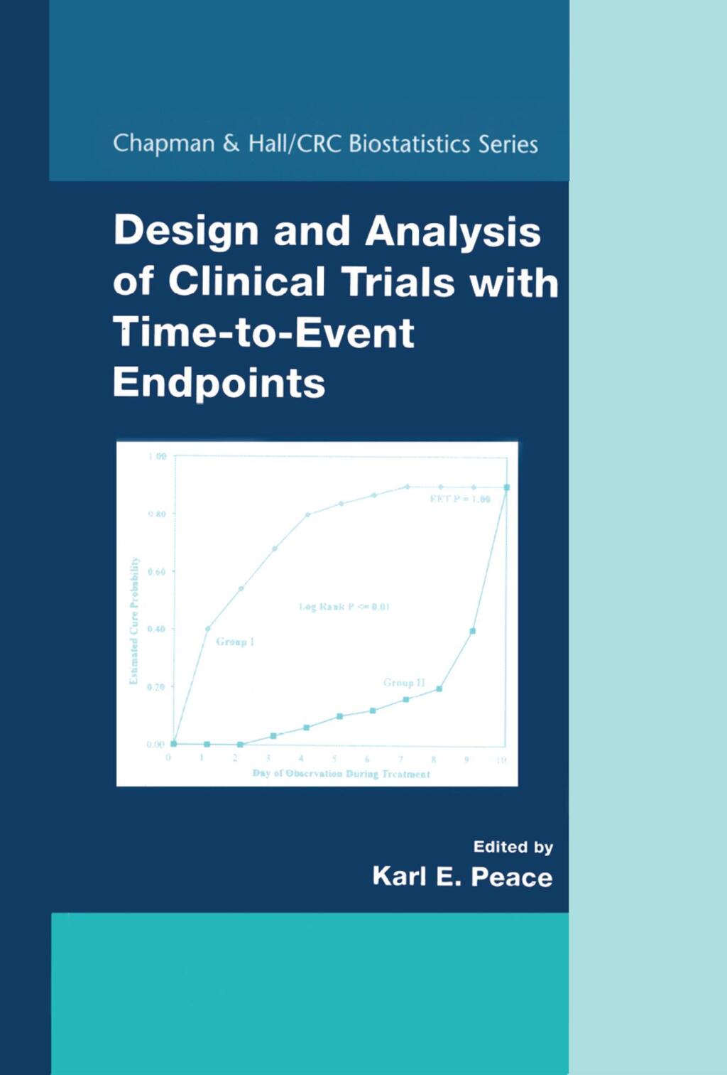 Design and Analysis of Clinical Trials with Time-to-Event Endpoints 1st Edition