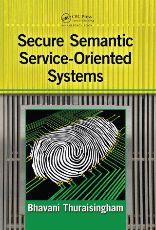 Cover image: Secure Semantic Service-Oriented Systems 1st edition 9781420073317