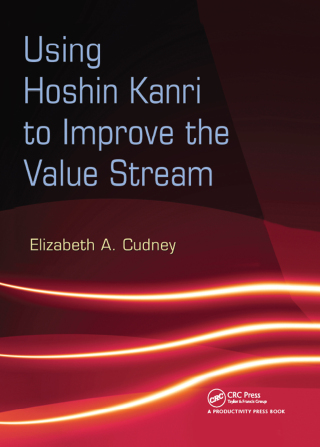 Cover image: Using Hoshin Kanri to Improve the Value Stream 1st edition 9781138423251