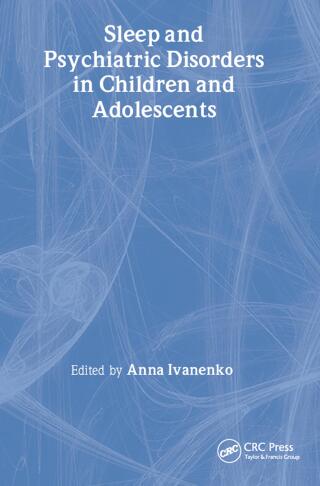 Cover image: Sleep and Psychiatric Disorders in Children and Adolescents 1st edition 9781420048070
