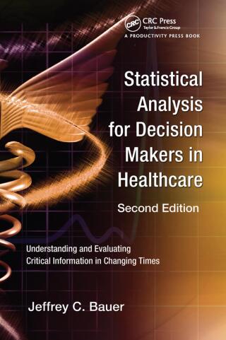 Cover image: Statistical Analysis for Decision Makers in Healthcare 2nd edition 9781439800768