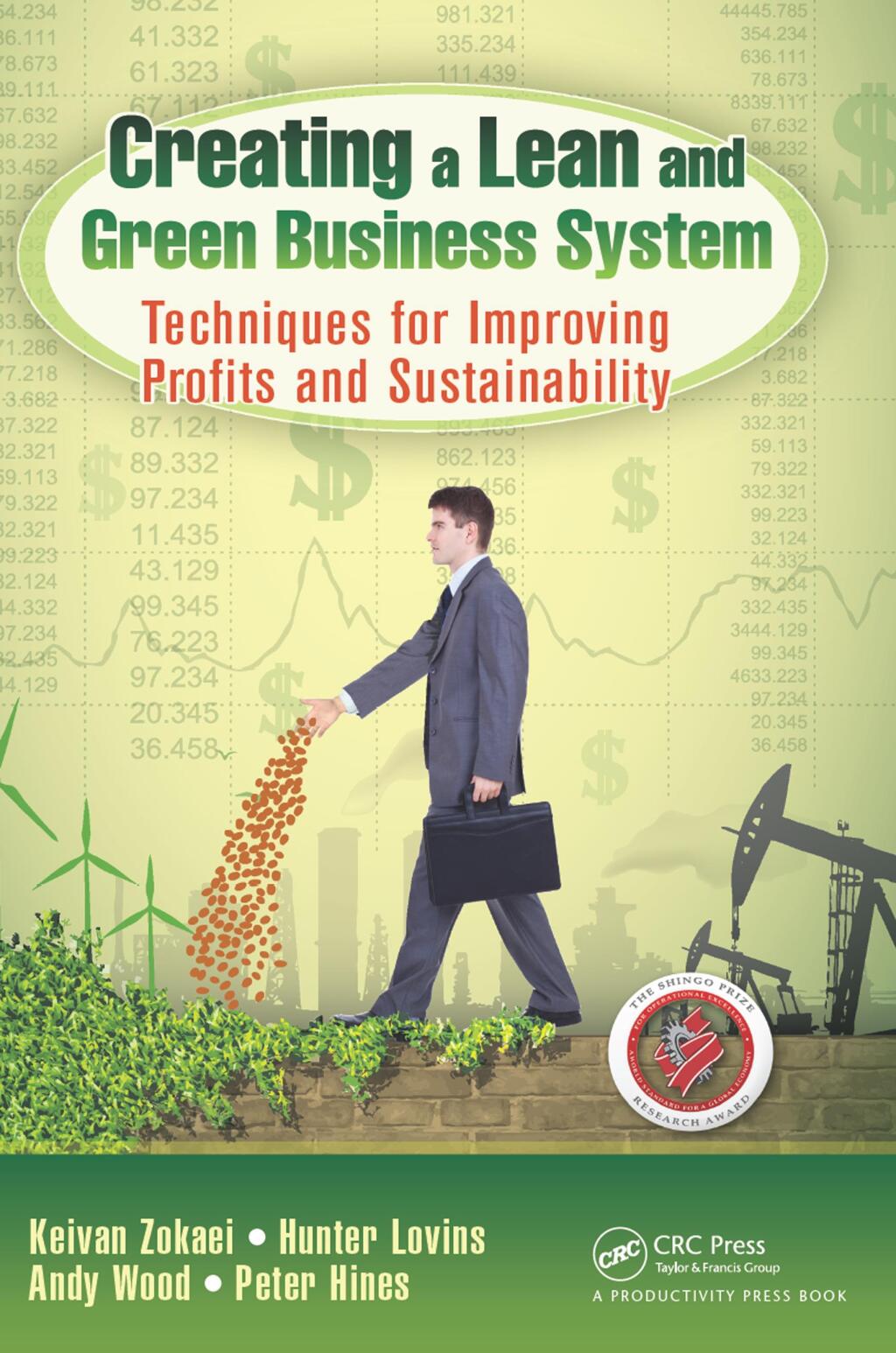 Creating a Lean and Green Business System Techniques for Improving Profits and Sustainability 1st Edition