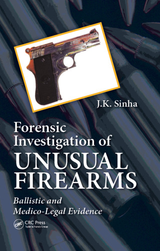 Imagen de portada: Forensic Investigation of Unusual Firearms 1st edition 9780367778682