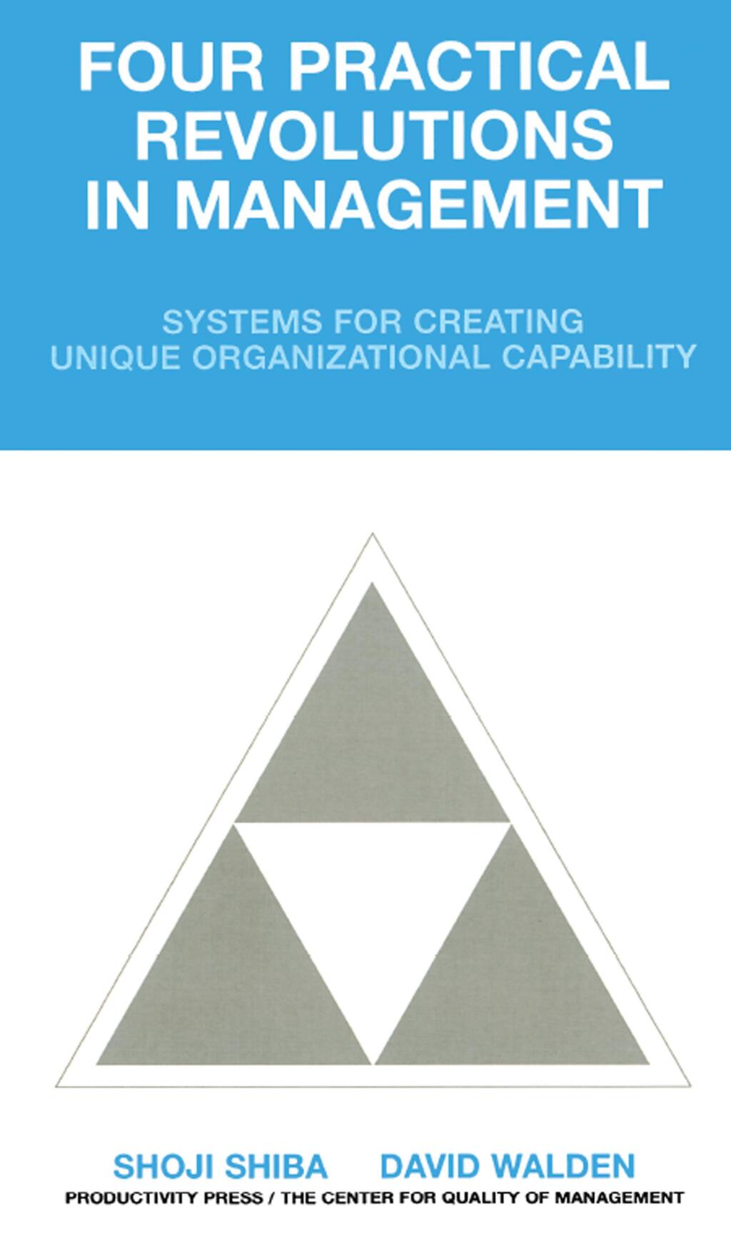 Four Practical Revolutions in Management Systems for Creating Unique Organizational Capability 1st Edition