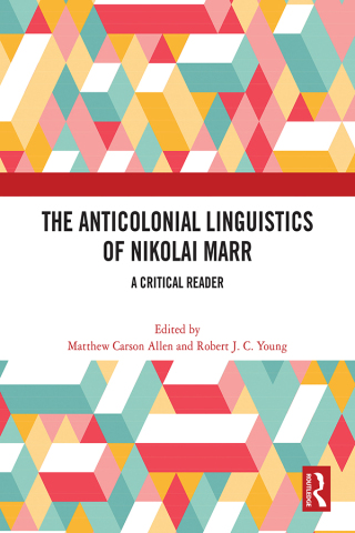 Imagen de portada: The Anticolonial Linguistics of Nikolai Marr 1st edition 9781032498485