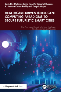 Cover image: Healthcare-Driven Intelligent Computing Paradigms to Secure Futuristic Smart Cities 1st edition 9781032626895