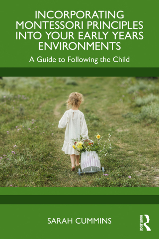 Cover image: Incorporating Montessori Principles into Your Early Years Environments 1st edition 9781032739625