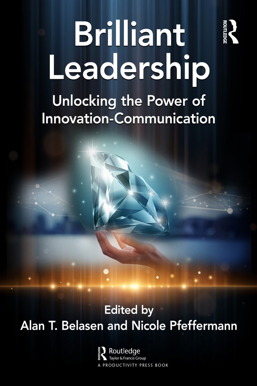 Brilliant Leadership Unlocking the Power of Innovation-Communication 1st Edition