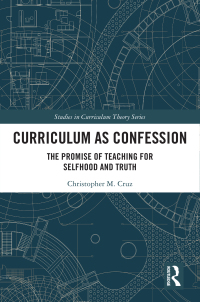 Cover image: Curriculum as Confession 1st edition 9781032586649