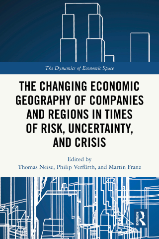 Cover image: The Changing Economic Geography of Companies and Regions in Times of Risk, Uncertainty, and Crisis 1st edition 9781032601076