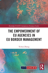 Cover image: The Empowerment of EU Agencies in EU Border Management 1st edition 9781032656854