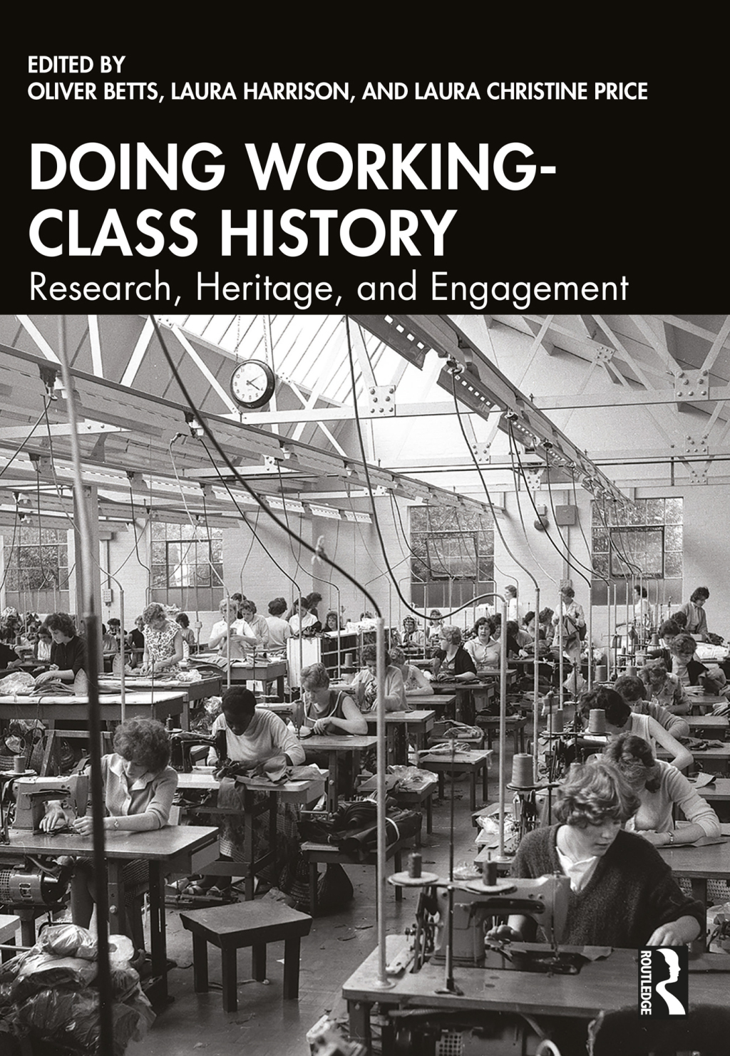 Doing Working-Class History Research, Heritage, and Engagement 1st Edition