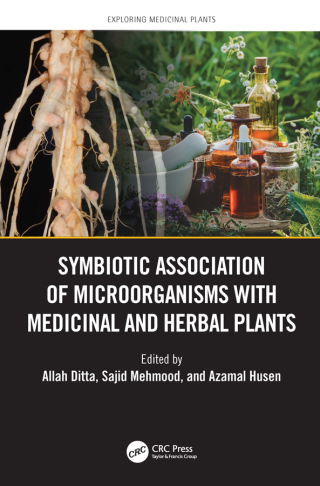 Cover image: Symbiotic Association of Microorganisms with Medicinal and Herbal Plants 1st edition 9781032358772