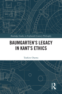 Imagen de portada: Baumgarten’s Legacy in Kant’s Ethics 1st edition 9781032649078