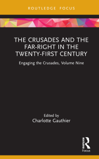 Cover image: The Crusades and the Far-Right in the Twenty-First Century 1st edition 9780367470432