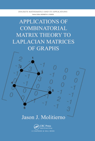 Cover image: Applications of Combinatorial Matrix Theory to Laplacian Matrices of Graphs 1st edition 9781032920078