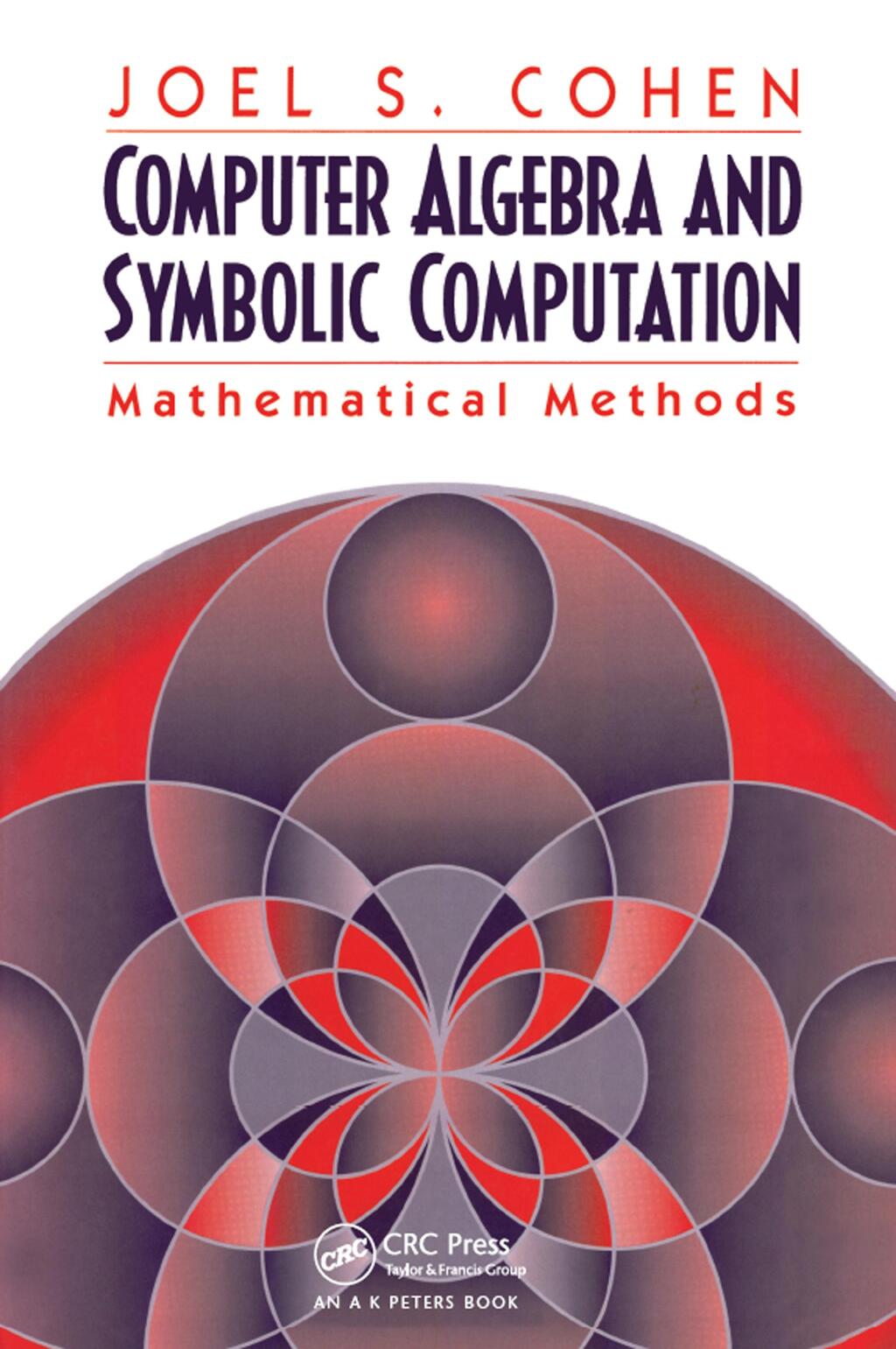 Computer Algebra and Symbolic Computation Mathematical Methods 1st Edition