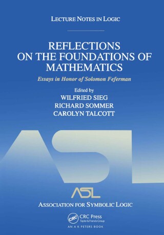Cover image: Reflections on the Foundations of Mathematics: Essays in Honor of Solomon Feferman 1st edition 9781568811703