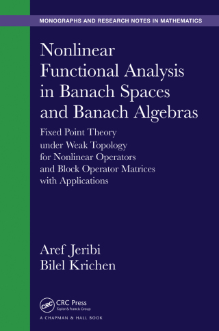 صورة الغلاف: Nonlinear Functional Analysis in Banach Spaces and Banach Algebras 1st edition 9781498733885