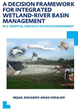 Cover image: A Decision Framework for Integrated Wetland-River Basin Management in a Tropical and Data Scarce Environment 1st edition 9781138000254