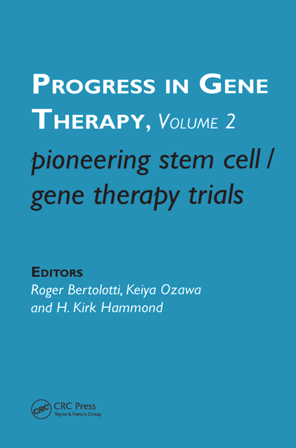 Pioneering Stem Cell/Gene Therapy Trials 1st Edition