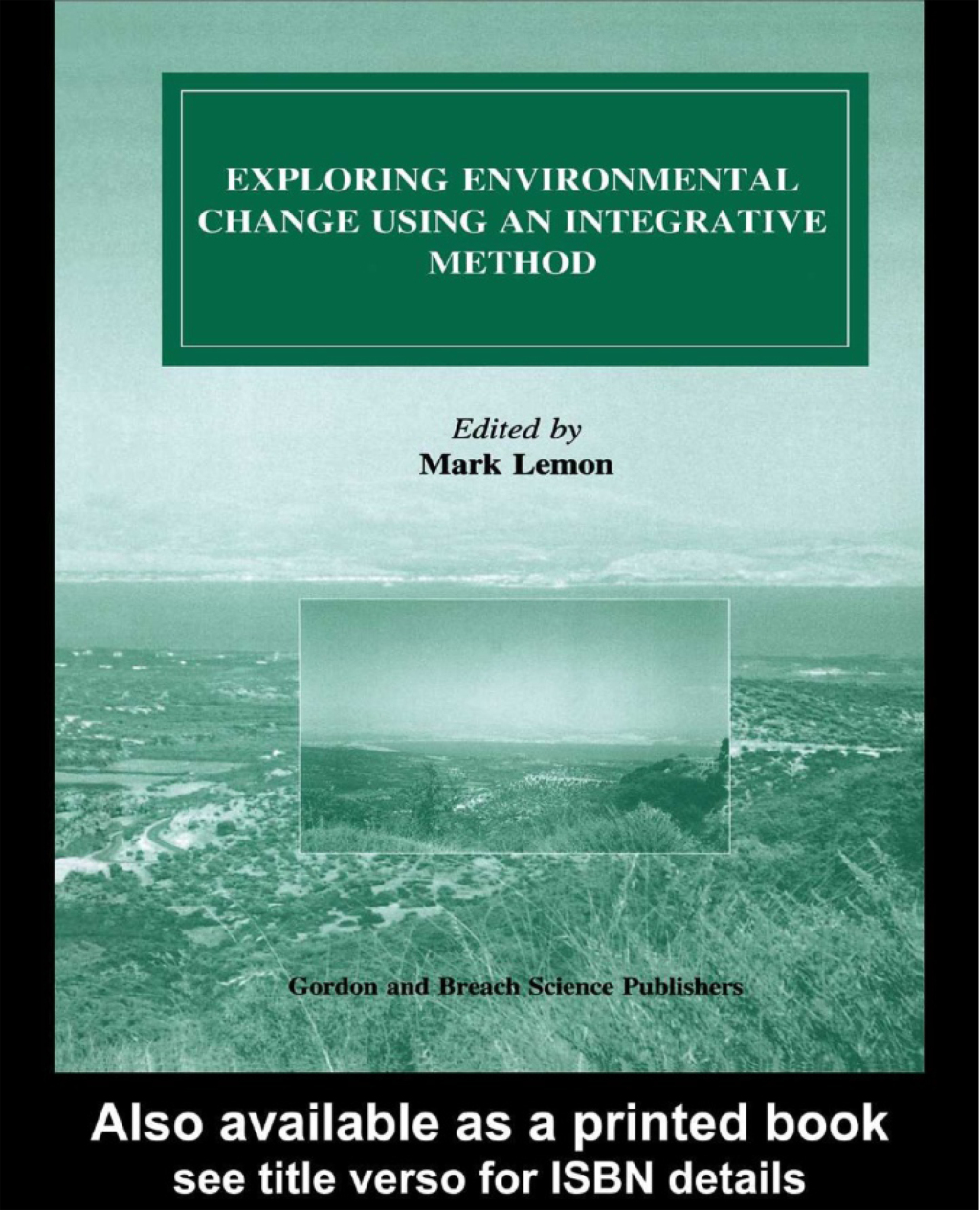Exploring Environmental Change Using an Integrative Method 1st Edition