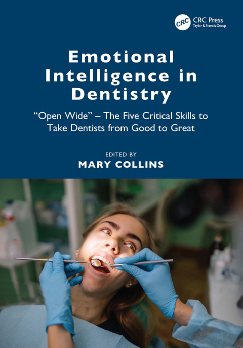 Emotional Intelligence in Dentistry: “Open Wide” - The Five Critical Skills to Take Dentists from Good to Great, 1st Edition - FULL INSTANT DOWNLOAD | PDF DOCX EPUB