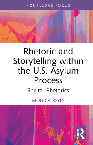 Cover image: Rhetoric and Storytelling within the U.S. Asylum Process 1st edition 9781032382852