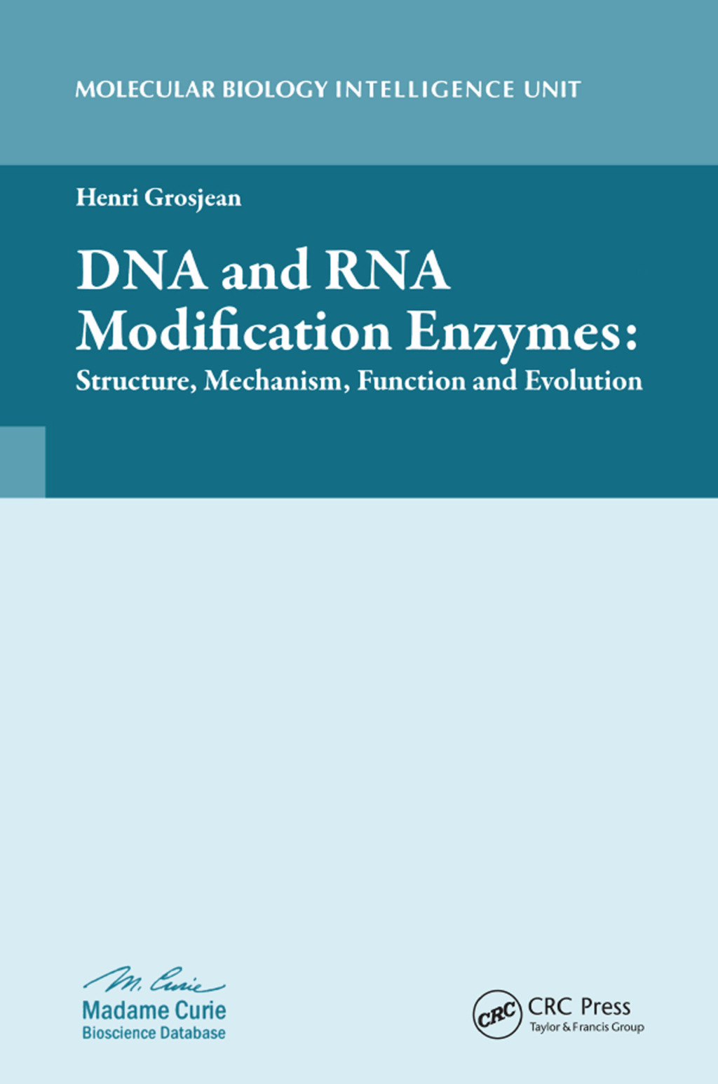 DNA and RNA Modification Enzymes Structure, Mechanism, Function and Evolution 1st Edition